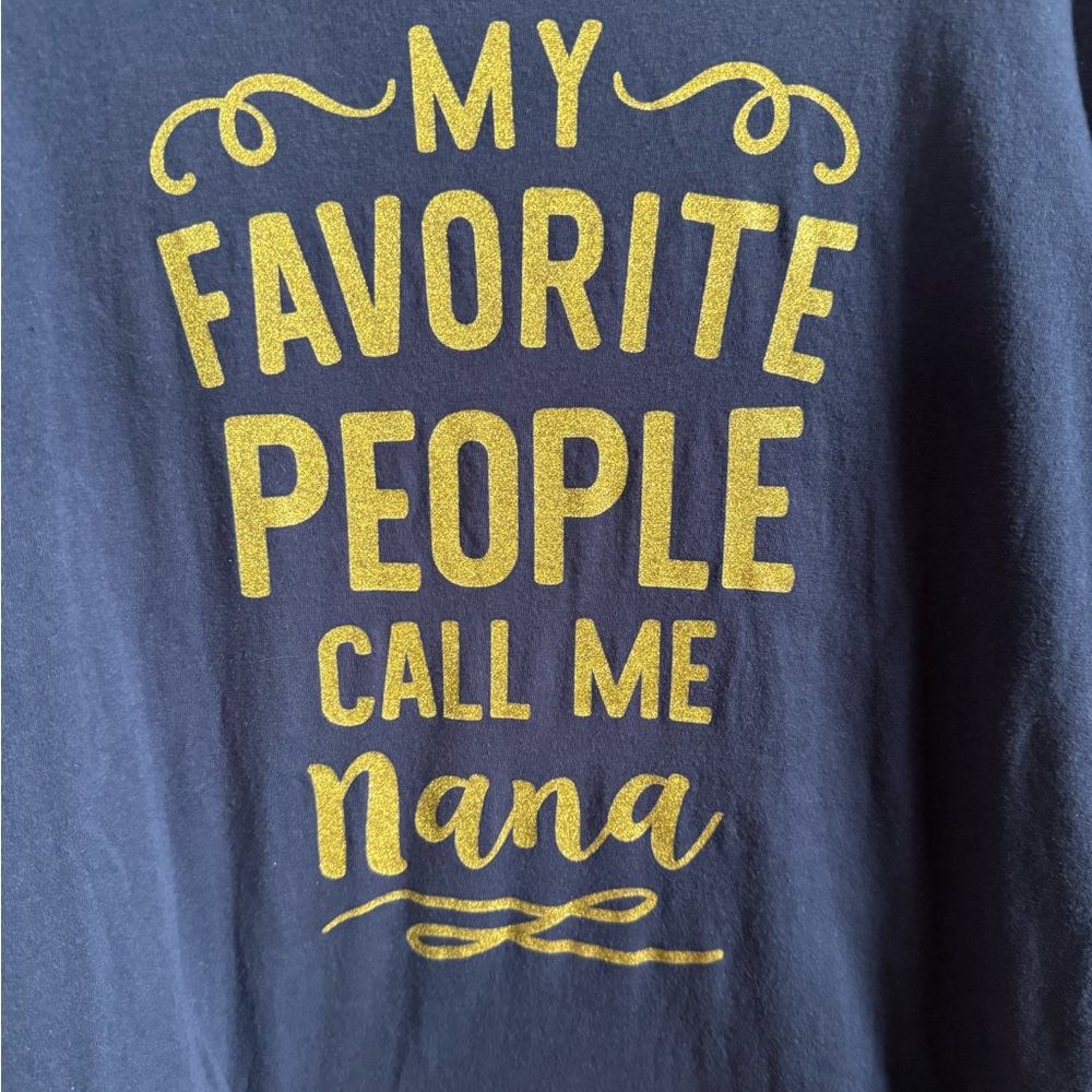My Favorite People Call Me Nana T-Shirt Womens Size XL Blue with Gold Text - Picture 2 of 4
